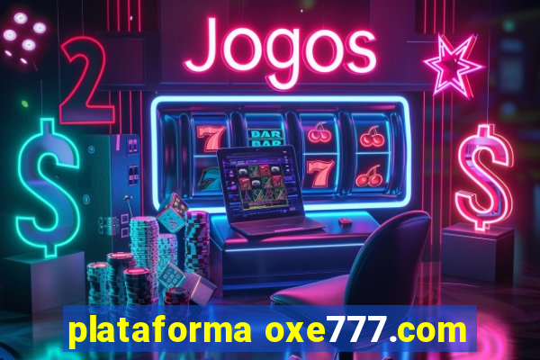 plataforma oxe777.com